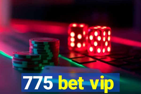 775 bet vip
